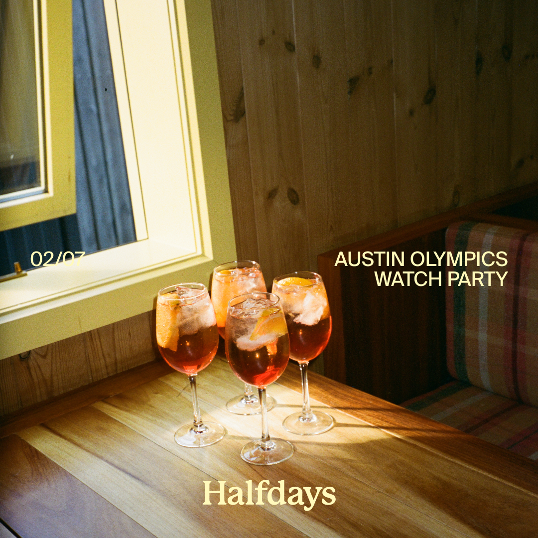 HALFDAYS AUSTIN OLYMPICS WATCH PARTY